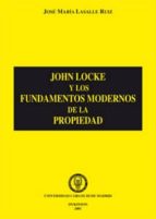 john locke y los fundamentos modernos de la propiedad (ebook)-jose maria lasalle ruiz-9788499829890 john locke y los fundamentos modernos de la propiedad (ebook)-jose maria lasalle ruiz-9788499829890