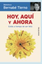 hoy, aquí y ahora (ebook)-bernabe tierno-9788499982090 hoy, aquí y ahora (ebook)-bernabe tierno-9788499982090