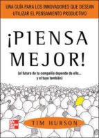 ¡piensa mejor!-tim hurson-9789701067390 ¡piensa mejor!-tim hurson-9789701067390