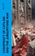 Descargar libros gratis para iphone 3gs CONSPIRACY OF CATILINE AND THE JURGURTHINE WAR  (edición en inglés) CHM in Spanish de SALLUST 4066339557000