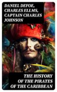 THE HISTORY OF THE PIRATES OF THE CARIBBEAN  (edición en inglés)