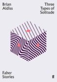three types of solitude-brian w. aldiss-9780571352500 three types of solitude brian w. aldiss 9780571352500