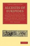 alcestis of euripides: literally translated into english prose fr om the text of monk with the original greek the metres, the order and english accentuation-9781108015400 alcestis of euripides: literally translated into english prose fr om the text of monk with the original greek the metres, the order and english accentuation-9781108015400
