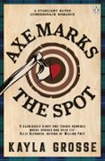 AXE MARKS THE SPOT