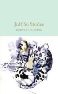 just so stories-rudyard kipling-9781909621800 just so stories-rudyard kipling-9781909621800