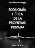 economia y etica de la propiedad privada-hans hermann hoppe-9781909870000 economia y etica de la propiedad privada-hans hermann hoppe-9781909870000