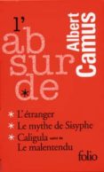 l absurde (contiene: l etranger; le mythe de sisyphe; caligula) ( 3 vols.)-albert camus-9782070454600 l absurde (contiene: l etranger; le mythe de sisyphe; caligula) ( 3 vols.)-albert camus-9782070454600