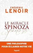 le miracle spinoza : une philosophie pour éclairer notre vie-frederic lenoir-9782213700700 le miracle spinoza : une philosophie pour éclairer notre vie-frederic lenoir-9782213700700