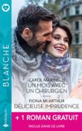 UN MOIS AVEC UN CHIRURGIEN - DÉLICIEUSE IMPRUDENCE + 1 TITRE GRATUIT  (edición en francés)