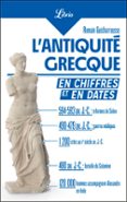 L'ANTIQUITÉ GRECQUE EN CHIFFRES ET EN DATES