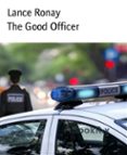 Descargar audiolibros gratis m4b THE GOOD OFFICER de LANCE RONAY MOBI RTF 9783755413400 en español