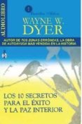 los diez secretos para el exito y la paz interior (audiolibro)-wayne w. dyer-9786070020100 los diez secretos para el exito y la paz interior (audiolibro)-wayne w. dyer-9786070020100