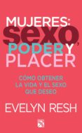 mujeres, sexo, poder y placer (ebook)-evelyn resh-9786070722400 mujeres, sexo, poder y placer (ebook)-evelyn resh-9786070722400