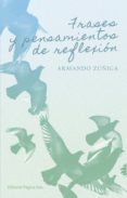 Últimos eBooks FRASES Y PENSAMIENTOS DE REFLEXIÓN de ARMANDO ZÚÑIGA in Spanish ePub FB2