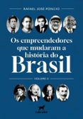 OS EMPREENDEDORES QUE MUDARAM O BRASIL