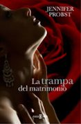 la trampa del matrimonio (casarse con un millonario 2)-jennifer probst-9788401343100 la trampa del matrimonio (casarse con un millonario 2)-jennifer probst-9788401343100