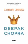 el alma del liderazgo-deepak chopra-9788403012400 el alma del liderazgo-deepak chopra-9788403012400