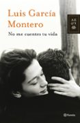 no me cuentes tu vida (ebook)-luis garcia montero-9788408034100 no me cuentes tu vida (ebook)-luis garcia montero-9788408034100