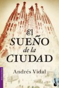el sueño de la ciudad-andres vidal-9788408046400 el sueño de la ciudad-andres vidal-9788408046400