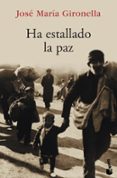 ha estallado la paz-jose maria gironella-9788408068600 ha estallado la paz-jose maria gironella-9788408068600