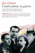 cuatro poetas en guerra.(antonio machado, juan ramon jimenez, fed erico garcia lorca, miguel hernandez)-ian gibson-9788408070900 cuatro poetas en guerra.(antonio machado, juan ramon jimenez, fed erico garcia lorca, miguel hernandez)-ian gibson-9788408070900