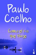 como el rio que fluye-paulo coelho-9788408084600 como el rio que fluye-paulo coelho-9788408084600