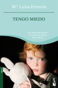 tengo miedo: las claves para afrontar con exito los miedos de l a infancia-mª luisa ferreros-9788408087700 tengo miedo: las claves para afrontar con exito los miedos de l a infancia-mª luisa ferreros-9788408087700