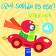 ¿que sonido es ese? :vehiculos-9788408129400 ¿que sonido es ese? :vehiculos-9788408129400