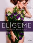 elígeme (ebook)-veronica a. fleitas solich-9788408154600 elígeme (ebook)-veronica a. fleitas solich-9788408154600