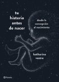 tu historia antes de nacer-katharina vestre-9788408204800 tu historia antes de nacer-katharina vestre-9788408204800
