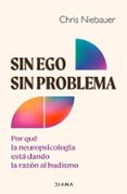 Busca y descarga ebooks gratuitos. SIN EGO, SIN PROBLEMA de CHRIS NIEBAUER 9788411192200