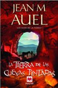 la tierra de las cuevas pintadas (los hijos de la tierra 6)-jean m. auel-9788415120100 la tierra de las cuevas pintadas (los hijos de la tierra 6)-jean m. auel-9788415120100