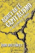 agrietar el capitalismo: el hacer contra el trabajo (el viejo top o)-john holloway-9788415216100 agrietar el capitalismo: el hacer contra el trabajo (el viejo top o)-john holloway-9788415216100
