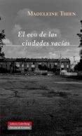 eco de las ciudades vacias-madeleine thien-9788415472100 eco de las ciudades vacias-madeleine thien-9788415472100