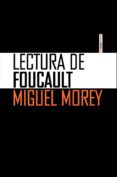 lectura de foucault-miguel morey-9788415601500 lectura de foucault-miguel morey-9788415601500