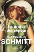 la mujer del espejo (ebook)-eric-emmanuel schmitt-9788415608400 la mujer del espejo (ebook)-eric-emmanuel schmitt-9788415608400