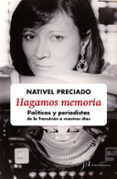hagamos memoria: politicos y periodistas de la transicion a nuestros dias-nativel preciado-9788415673200 hagamos memoria: politicos y periodistas de la transicion a nuestros dias-nativel preciado-9788415673200
