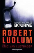 la absolución de bourne-eric van lustbader-9788415870500 la absolución de bourne-eric van lustbader-9788415870500