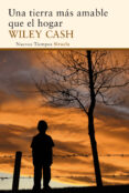 una tierra mas amable que el hogar-wiley cash-9788415937500 una tierra mas amable que el hogar-wiley cash-9788415937500