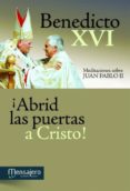 ¡abrid las puertas a cristo!-9788415980100 ¡abrid las puertas a cristo!-9788415980100