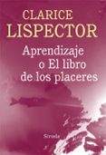 aprendizaje o el libro de los placeres-clarice lispector-9788416280100 aprendizaje o el libro de los placeres-clarice lispector-9788416280100