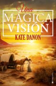 una magica vision (nueva edicion revisada)-kate danon-9788416384600 una magica vision (nueva edicion revisada)-kate danon-9788416384600