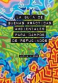 la guia de buenas practicas ambientales para campos de refugiados (ebook)-9788416423200 la guia de buenas practicas ambientales para campos de refugiados (ebook)-9788416423200