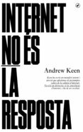 internet no és la resposta (ebook)-andrew keen-9788416673100 internet no és la resposta (ebook)-andrew keen-9788416673100