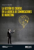 la gestion de cuentas en la agencia de comunicaciones de marketing-joaquin de aguilera-9788416701100 la gestion de cuentas en la agencia de comunicaciones de marketing-joaquin de aguilera-9788416701100