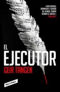 el ejecutor-geir tanger-9788416709700 el ejecutor-geir tanger-9788416709700
