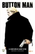 button man: la confesion de harry exton-john wagner-9788416746200 button man: la confesion de harry exton-john wagner-9788416746200