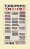 sólo hechos-andres trapiello-9788416906000 sólo hechos-andres trapiello-9788416906000