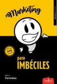 marketing para imbeciles-maría fornieles-9788417042400 marketing para imbeciles-maría fornieles-9788417042400