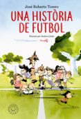una historia de futbol (cat)-jose roberto torero-9788417059200 una historia de futbol (cat)-jose roberto torero-9788417059200